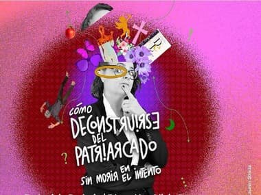 Cómo deconstruirse del patriarcado… sin morir en el intento