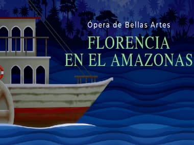 Florencia en el Amazonas, de Daniel Catán